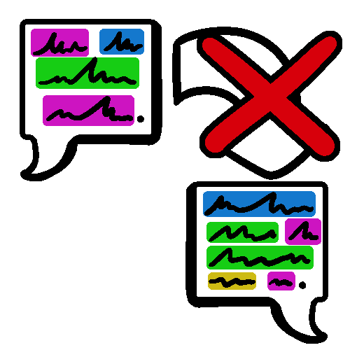 Two speech bubbles with different pink, blue, green, and yellow scribbles inside, similar to writing. There is a crossed out arrow going from one to the other.